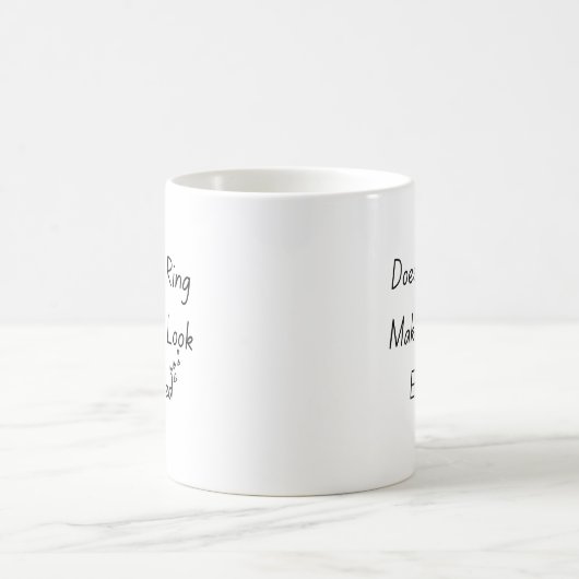 Mug Est-Ce Que Cette Bague Me Fait Apparaître Engagé,  (Centre)