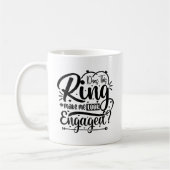 Mug Est-Ce Que Cette Bague Me Fait Apparaître Engagée  (Gauche)