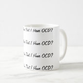 Mug Est-ce que j'ai mentionné que j'ai OCD ? (Devant droit)