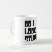 MUG EST-CE QUE JE SEMBLE STUPIDE ? (Devant gauche)