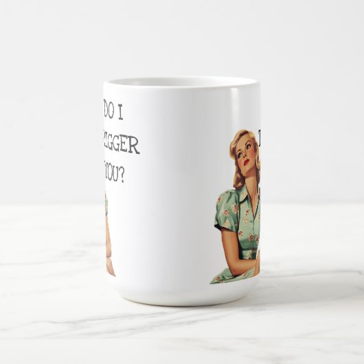 Mug Est-Ce Que Je Vous Déclare Drôle Rétro Femme De Ma (Centre)