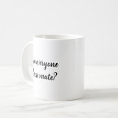 Mug Est-ce que tout le monde peut passer la rencontre (Devant gauche)