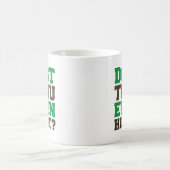 Mug Est-Ce Que Tu Veux Même Hoist ? (Centre)