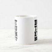 Mug Est-Ce Que Tu Veux Même Hoist ? (Centre)