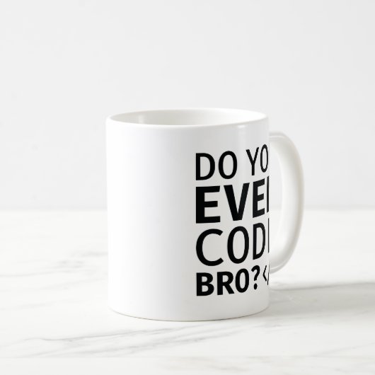 Mug Est-ce que vous codez même Bro (Devant droit)