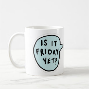 Mug "Est-ce vendredi déjà?"