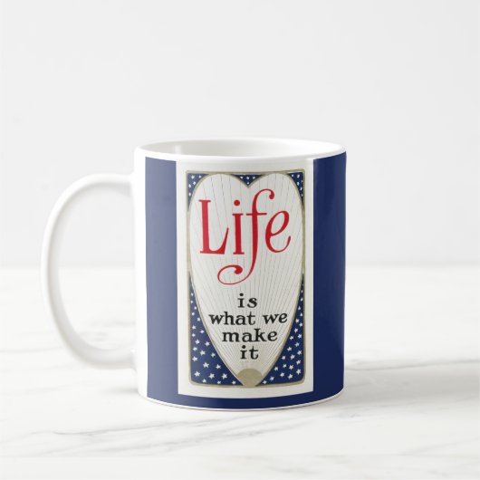 Mug Est la vie ce que nous lui faisons (Gauche)