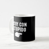 Mug Estoy Con Estupido Funny Espagnol (Devant gauche)