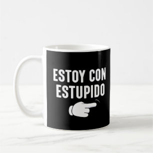 Mug Estoy Con Estupido Funny Espagnol