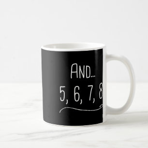 Mug Et 5 6 7 8 - Danser Drôle Enseignant Cadeau
