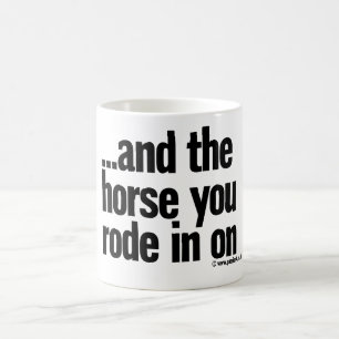 Mug … et le cheval que vous êtes monté dedans dess