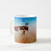 Mug Et maintenant ? ! (Devant gauche)