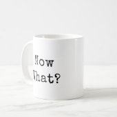 Mug Et maintenant ? en police moderne simple (Devant gauche)