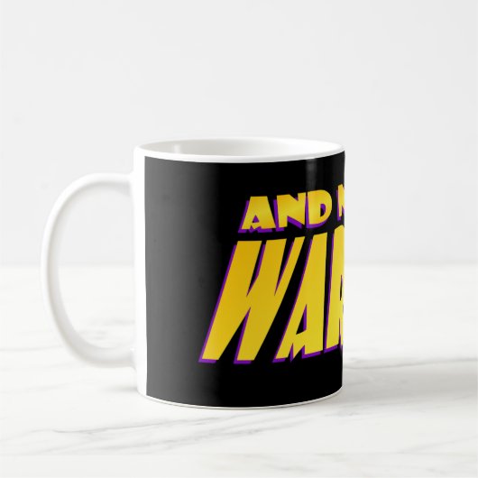 Mug Et Maintenant, UN AVERTISSEMENT... (Gauche)