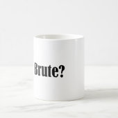 Mug Et tu, Brute (Centre)