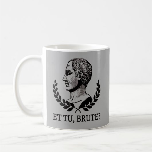 Mug Et Tu, Brute ? Citation de Jules César de Shakespe (Gauche)