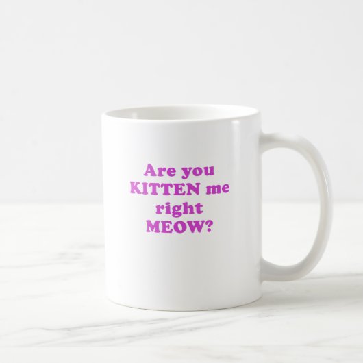 Mug Êtes vous chaton je bon Meow (Droite)
