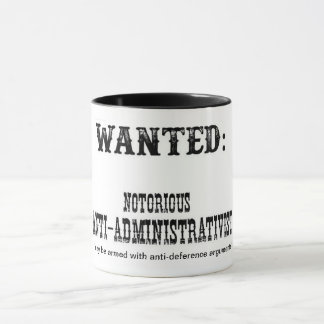 Mug Êtes-vous des "anti-administrativist" dangereux ?