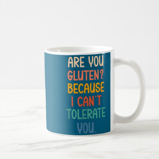 Mug Êtes-vous du gluten parce que je ne peux pas vous  (Droite)