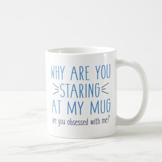 Mug Êtes-vous Obsédé Par Moi ? (Droite)
