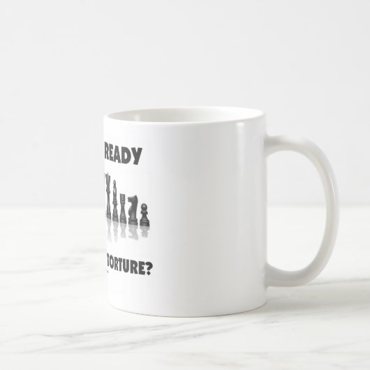 Mug Êtes-vous prêts pour la torture mentale ? (Jeu (Droite)