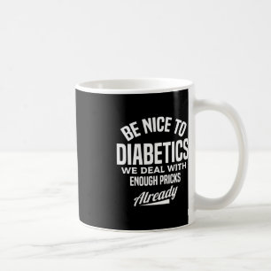 Mug Être Gentil Diabétique Amusant Type 1 Sensibilisat