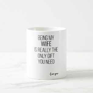 Mug Être Ma Femme Est Vraiment Le Seul Don Dont Vous A