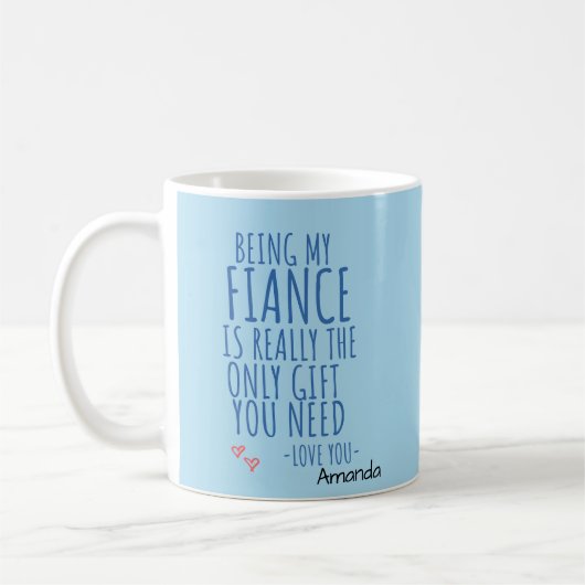 Mug Être Ma Fiance Est Vraiment Le Seul Don Dont Vous  (Gauche)