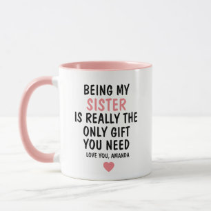 Mug Être ma sœur est vraiment le seul cadeau dont tu a