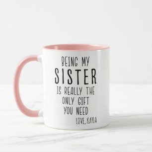 MUG ÊTRE MA SOEUR EST VRAIMENT LE SEUL CADEAU DONT VOU