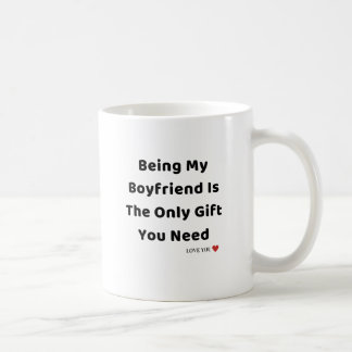 Mug Être mon copain est le seul cadeau dont vous avez