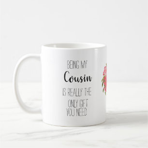 Mug Être mon Cousin est le seul cadeau dont vous avez 