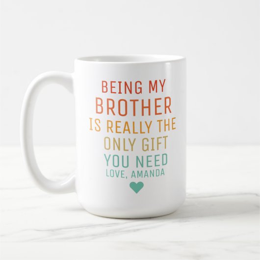 Mug Être Mon Frère Est Vraiment Le Seul Don Dont Vous  (Gauche)