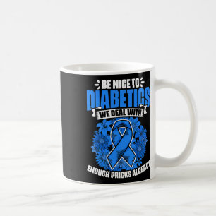 Mug Être Nice À Diabétique Guerrier Diabète Diabète Aw