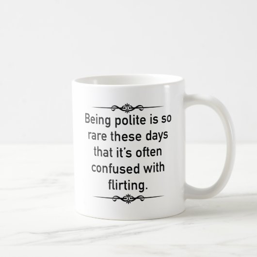 Mug Être Polis Est Si Rare De Nos Jours (Droite)