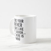 Mug Etre Ton Père Semble Suffisamment Don, Mais Ici (Devant gauche)