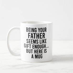 Mug Etre Ton Père Semble Suffisamment Don, Mais Ici