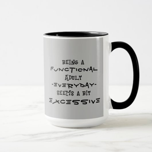 Mug "Être un adulte fonctionnel..." Café/Boue de thé (Droite)