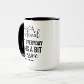 Mug Être Un Adulte Fonctionnel Chaque Jour Semble Un P (Devant gauche)