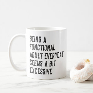 Mug Être Un Adulte Fonctionnel Humour Adulte Quotidien