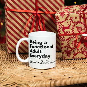 Mug Être un adulte fonctionnel tous les jours semble u