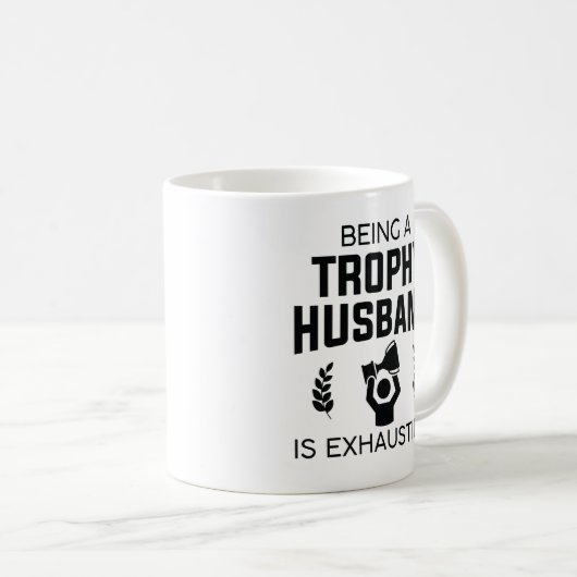 Mug Être Un Mari Trophée Est Épuisant (Devant droit)
