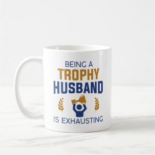 Mug Être Un Mari Trophée Est Épuisant