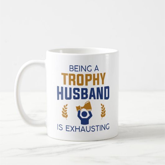 Mug Être Un Mari Trophée Est Épuisant (Gauche)