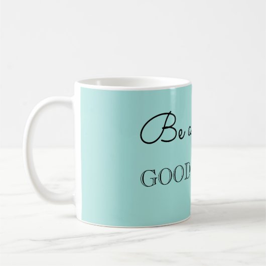 Mug Être une bonne personne (Gauche)