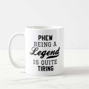 Mug Être Une Légende Est Assez Tirant