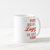 Mug Être Une Légende Est Assez Tirant (Devant droit)