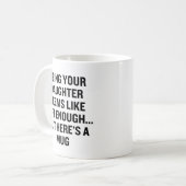 Mug Être Votre Fille Semble Suffisamment Don (Devant gauche)