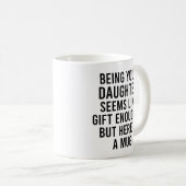 Mug Être Votre Fille Semble Suffisamment Don, Mais Ell (Devant droit)