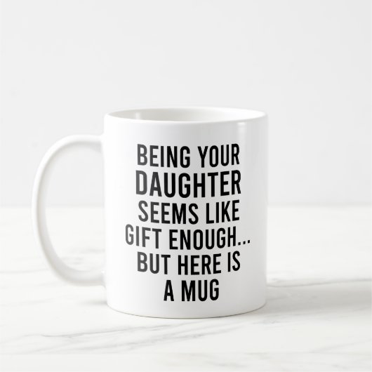 Mug Être Votre Fille Semble Suffisamment Don, Mais Ell (Gauche)